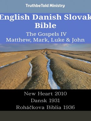cover image of English Danish Slovak Bible--The Gospels IV--Matthew, Mark, Luke & John